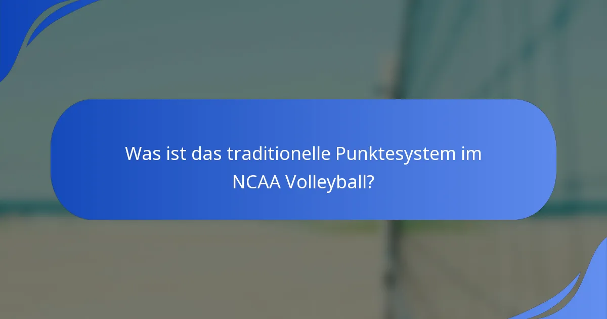 Was ist das traditionelle Punktesystem im NCAA Volleyball?