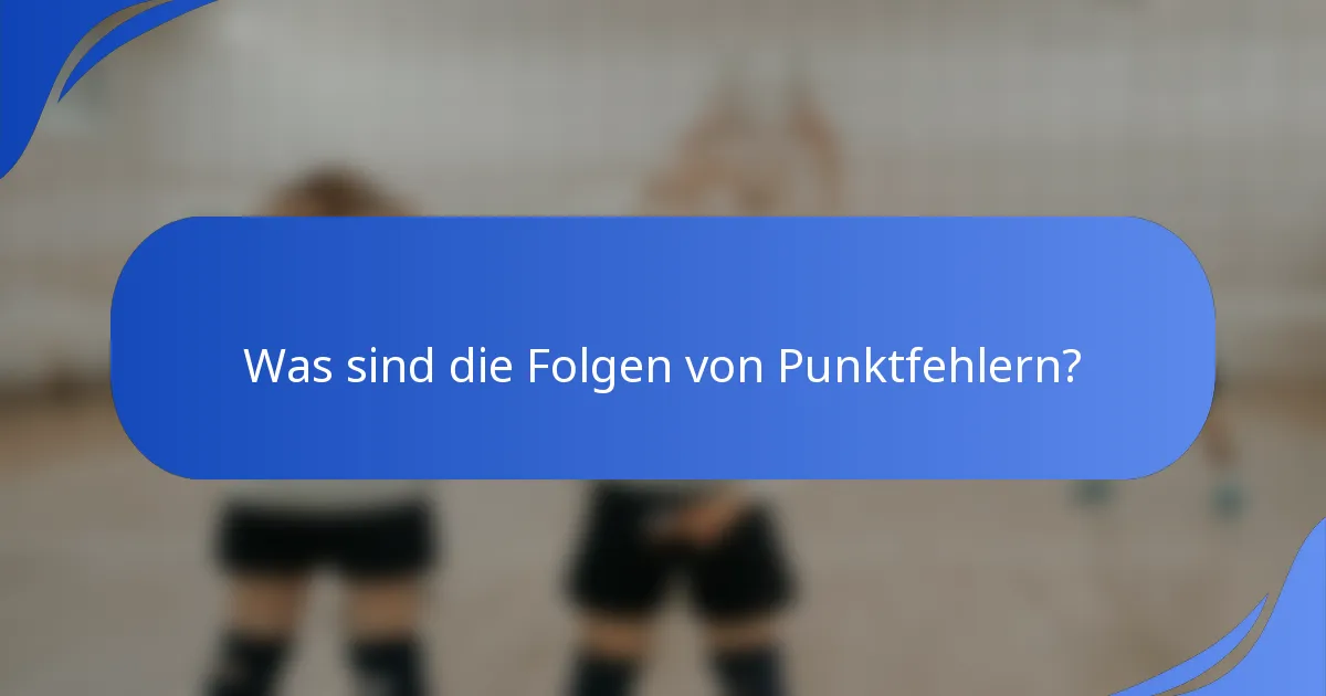 Was sind die Folgen von Punktfehlern?