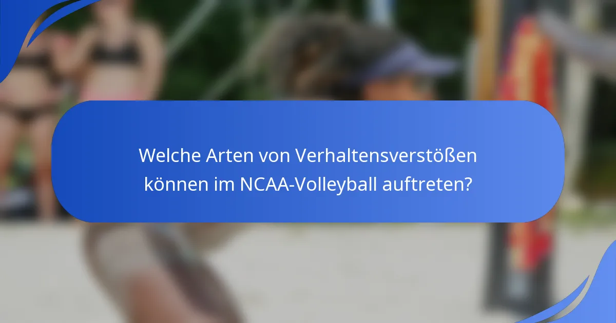 Welche Arten von Verhaltensverstößen können im NCAA-Volleyball auftreten?